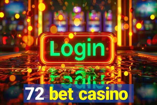 72 bet casino